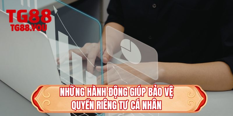 Những hành động giúp bảo vệ quyền riêng tư cá nhân